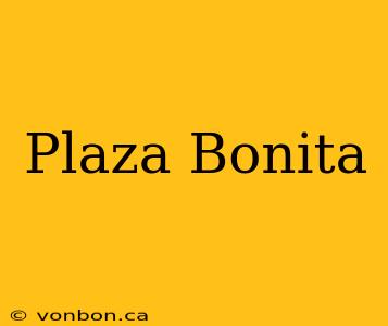 Plaza Bonita