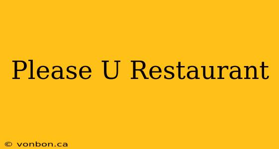 Please U Restaurant