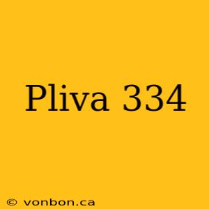 Pliva 334