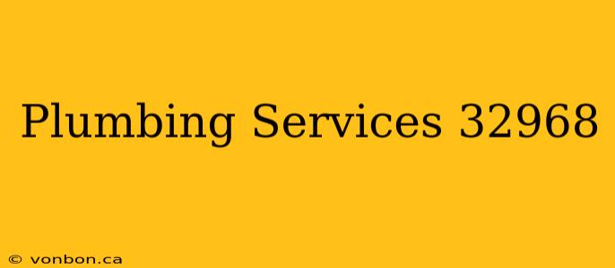 Plumbing Services 32968