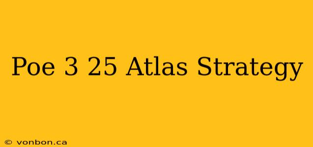 Poe 3 25 Atlas Strategy