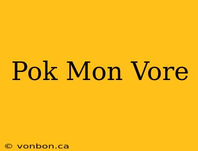 Pok Mon Vore