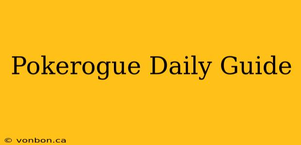 Pokerogue Daily Guide