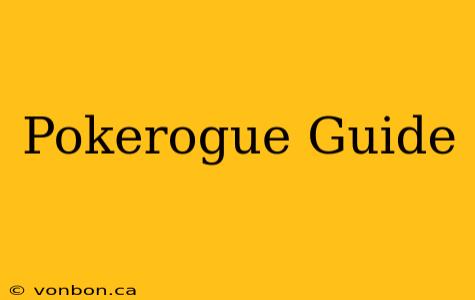 Pokerogue Guide