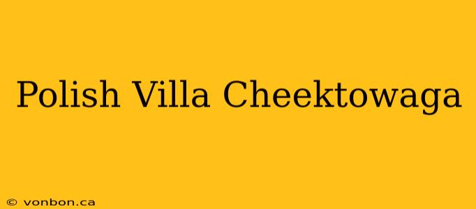 Polish Villa Cheektowaga