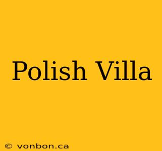 Polish Villa