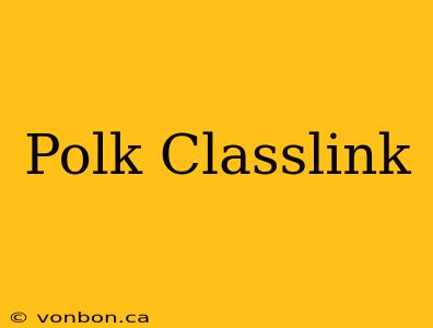 Polk Classlink