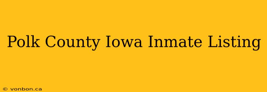 Polk County Iowa Inmate Listing