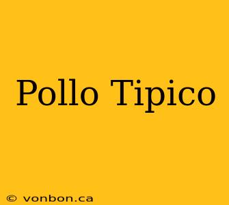 Pollo Tipico