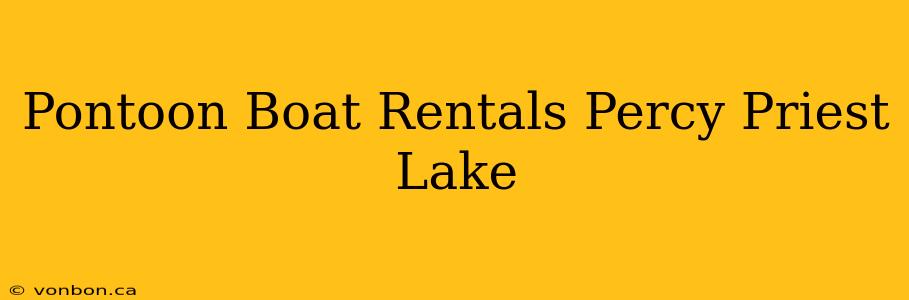 Pontoon Boat Rentals Percy Priest Lake