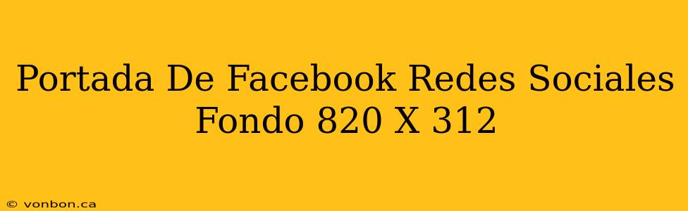 Portada De Facebook Redes Sociales Fondo 820 X 312