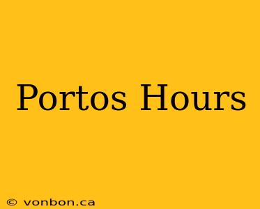 Portos Hours