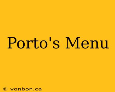 Porto's Menu