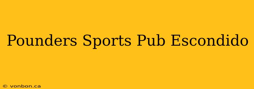 Pounders Sports Pub Escondido