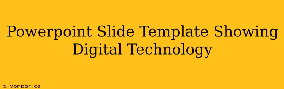 Powerpoint Slide Template Showing Digital Technology