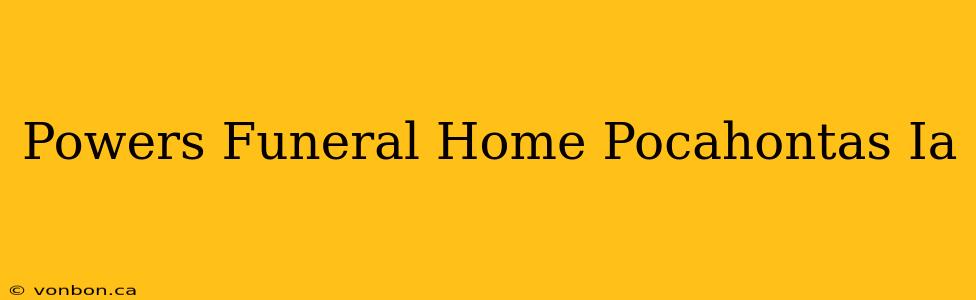 Powers Funeral Home Pocahontas Ia