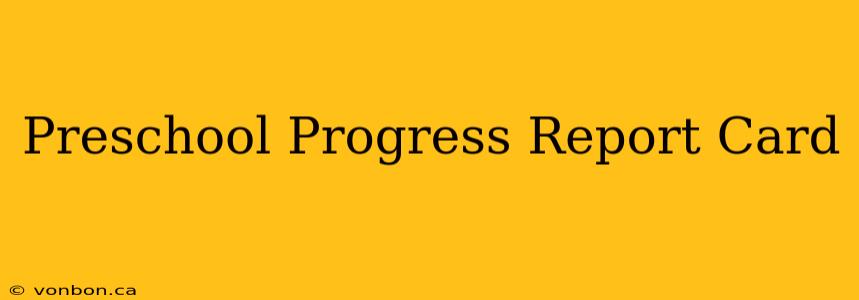 Preschool Progress Report Card