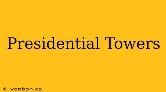 Presidential Towers