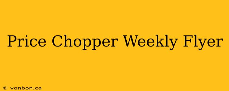 Price Chopper Weekly Flyer