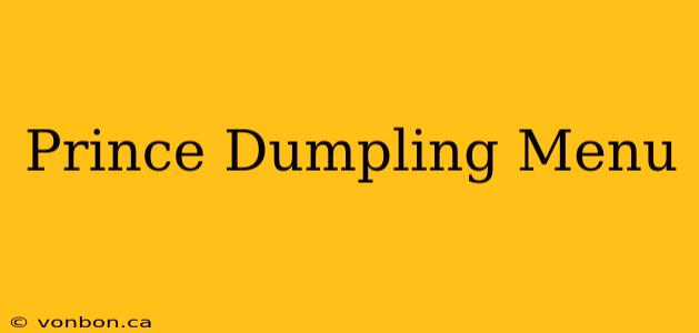 Prince Dumpling Menu