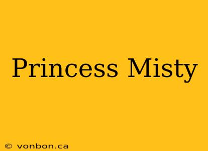 Princess Misty