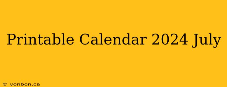 Printable Calendar 2024 July