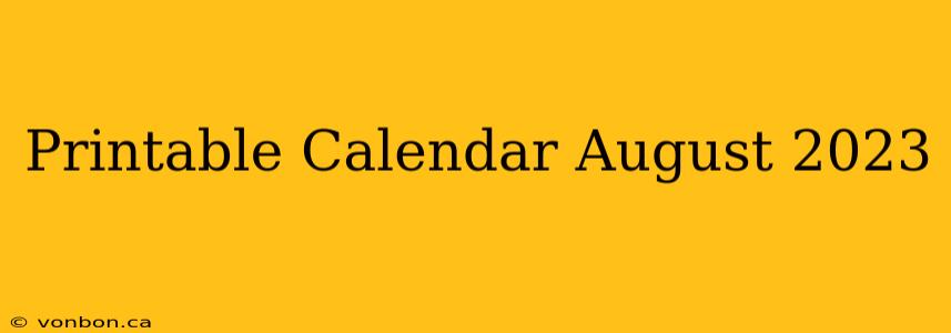 Printable Calendar August 2023