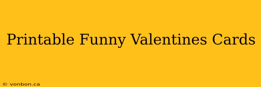 Printable Funny Valentines Cards