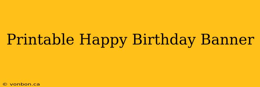 Printable Happy Birthday Banner