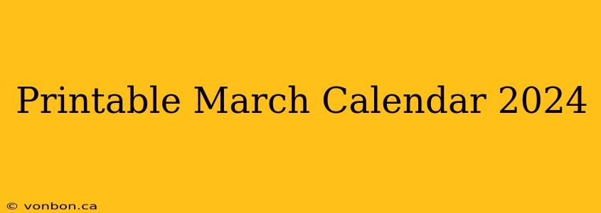 Printable March Calendar 2024