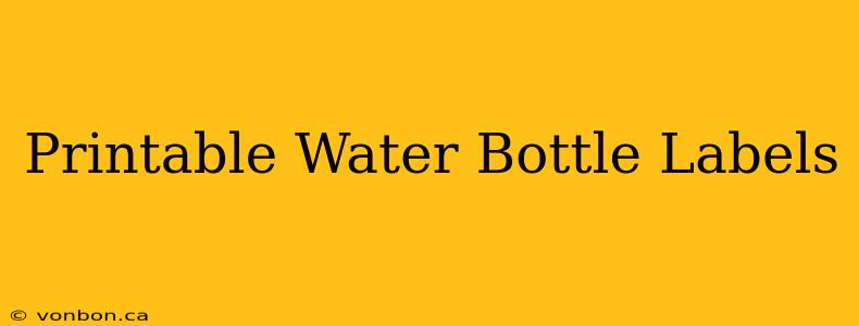 Printable Water Bottle Labels