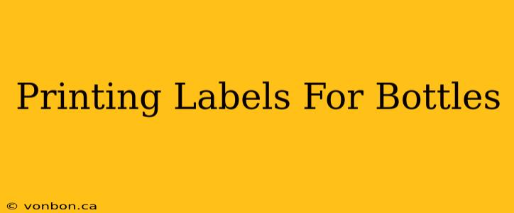 Printing Labels For Bottles