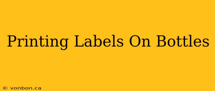 Printing Labels On Bottles