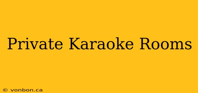 Private Karaoke Rooms