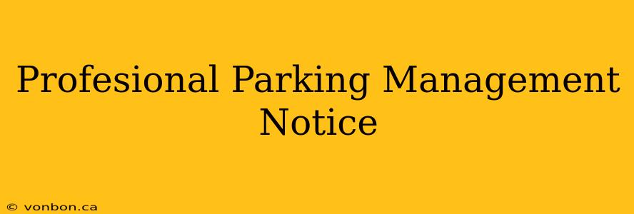 Profesional Parking Management Notice