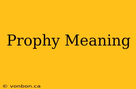 Prophy Meaning