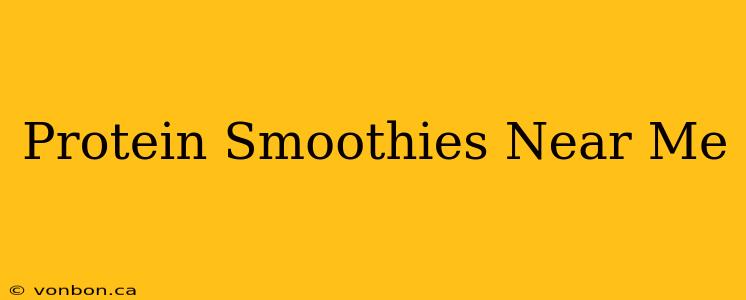 Protein Smoothies Near Me