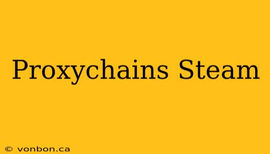 Proxychains Steam