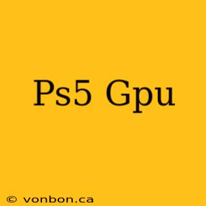 Ps5 Gpu