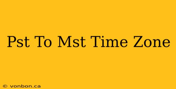 Pst To Mst Time Zone