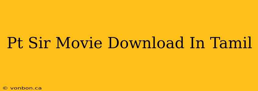 Pt Sir Movie Download In Tamil