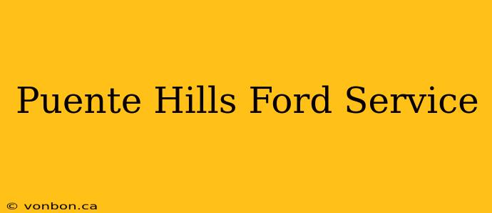 Puente Hills Ford Service