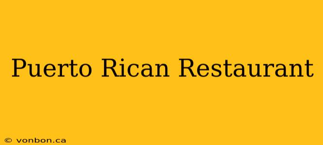 Puerto Rican Restaurant