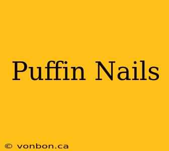 Puffin Nails