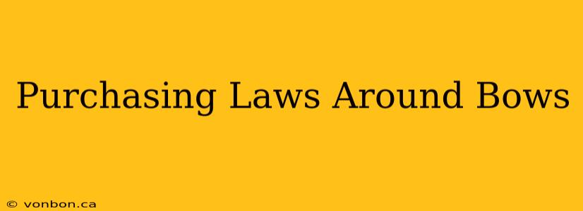 Purchasing Laws Around Bows