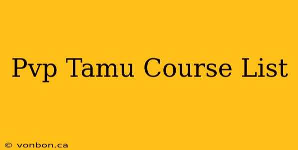 Pvp Tamu Course List