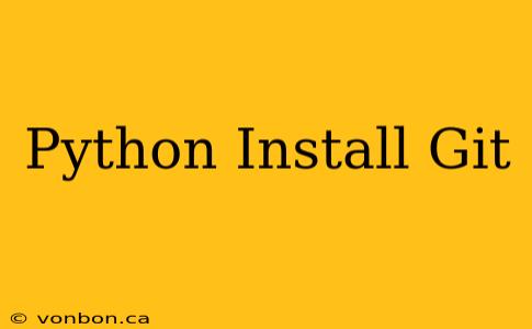 Python Install Git