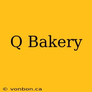 Q Bakery