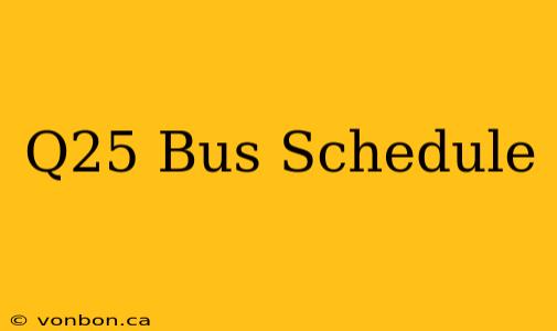 Q25 Bus Schedule