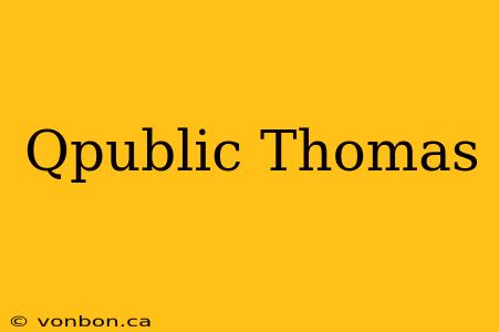 Qpublic Thomas